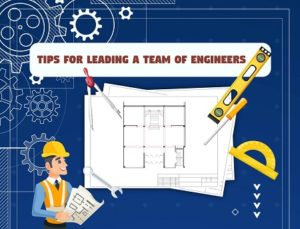 Tips for Leading a Team of Engineers